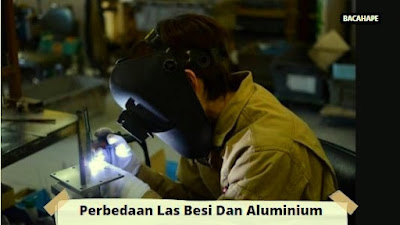 Perbedaan Las Besi Dan Aluminium Perbedaan Las Besi Dan Aluminium